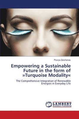 bokomslag Empowering a Sustainable Future in the form of Turquoise Modality