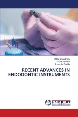 bokomslag Recent Advances in Endodontic Instruments