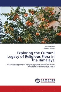 bokomslag Exploring the Cultural Legacy of Religious Flora in the Himalaya