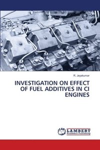 bokomslag Investigation on Effect of Fuel Additives in CI Engines