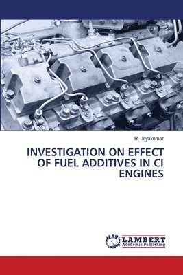 Investigation on Effect of Fuel Additives in CI Engines 1