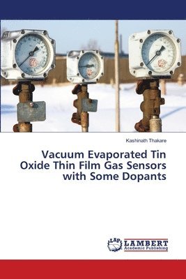 Vacuum Evaporated Tin Oxide Thin Film Gas Sensors with Some Dopants 1