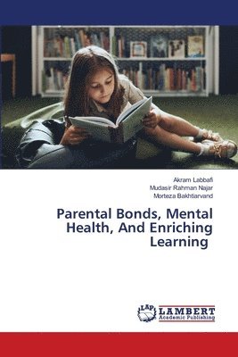 Parental Bonds, Mental Health, And Enriching Learning 1