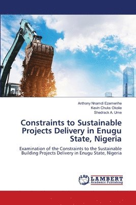 Constraints to Sustainable Projects Delivery in Enugu State, Nigeria 1