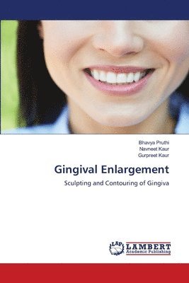 Bhavya Pruthi, Navneet Kaur, Gurpreet Kaur - Gingival Enlargement, Häftad