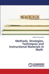 bokomslag Methods, Strategies, Techniques and Instructional Materials in Math