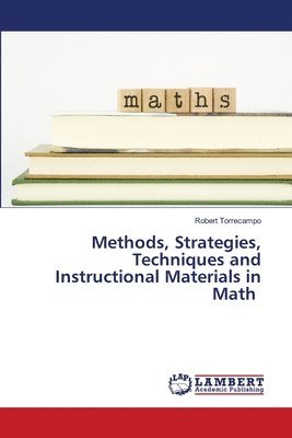 Methods, Strategies, Techniques and Instructional Materials in Math 1