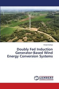 bokomslag Doubly Fed Induction Generator-Based Wind Energy Conversion Systems