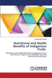 bokomslag Nutritional and Health Benefits of Indigenous Fruits
