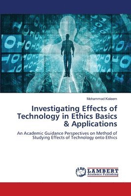 bokomslag Investigating Effects of Technology in Ethics Basics & Applications