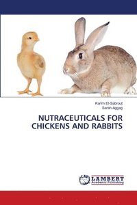 bokomslag Nutraceuticals for Chickens and Rabbits