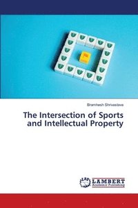 bokomslag The Intersection of Sports and Intellectual Property