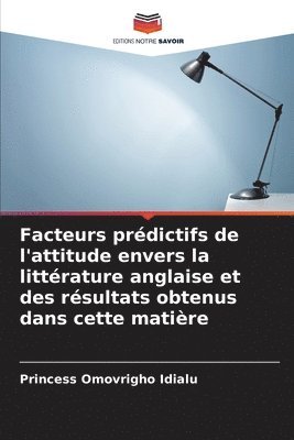 bokomslag Facteurs prédictifs de l'attitude envers la littérature anglaise et des résultats obtenus dans cette matière