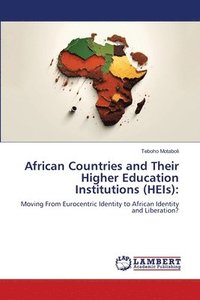bokomslag African Countries and Their Higher Education Institutions (HEIs)