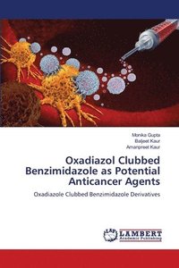 bokomslag Oxadiazol Clubbed Benzimidazole as Potential Anticancer Agents