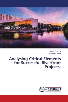 Analysing Critical Elements for Successful Riverfront Projects. 1