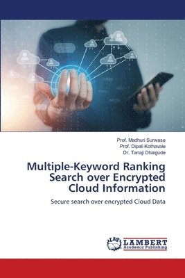 bokomslag Multiple-Keyword Ranking Search over Encrypted Cloud Information