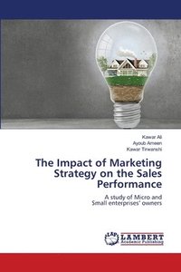 bokomslag The Impact of Marketing Strategy on the Sales Performance