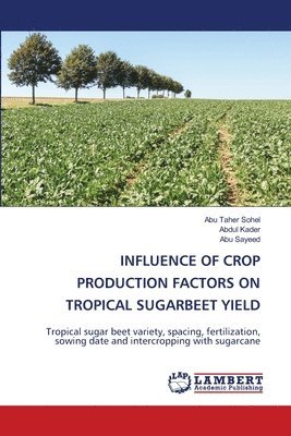 Influence of Crop Production Factors on Tropical Sugarbeet Yield 1