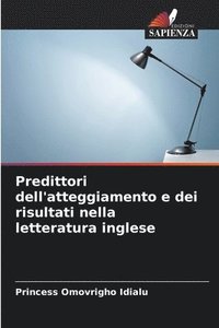 bokomslag Predittori dell'atteggiamento e dei risultati nella letteratura inglese