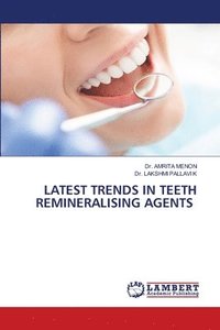 bokomslag Latest Trends in Teeth Remineralising Agents