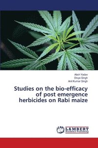 bokomslag Studies on the bio-efficacy of post emergence herbicides on Rabi maize