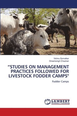 &quot;Studies on Management Practices Followed for Livestock Fodder Camps&quot; 1