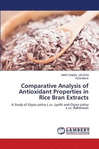 bokomslag Comparative Analysis of Antioxidant Properties in Rice Bran Extracts