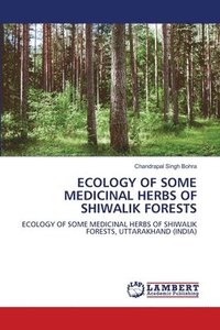 bokomslag Ecology of Some Medicinal Herbs of Shiwalik Forests
