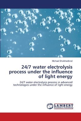 24/7 water electrolysis process under the influence of light energy 1