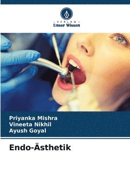 Priyanka Mishra, Vineeta Nikhil, Ayush Goyal - Endo-Ästhetik, Häftad