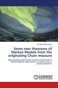 bokomslag Some new theorems of Markov Models from the originating Chain measure