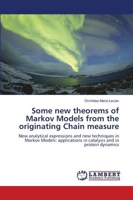 Some new theorems of Markov Models from the originating Chain measure 1