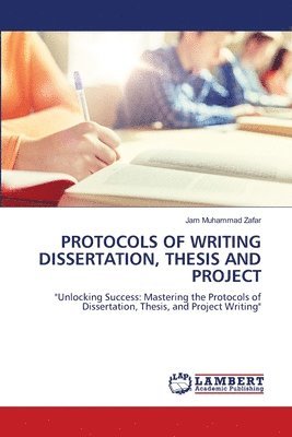 Protocols of Writing Dissertation, Thesis and Project 1