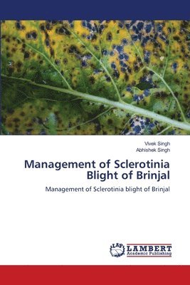 Management of Sclerotinia Blight of Brinjal 1