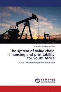 bokomslag The system of value chain financing and profitability for South Africa