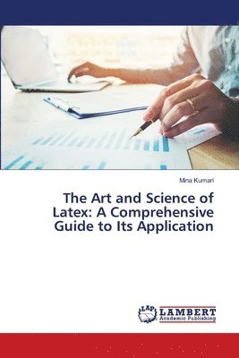 The Art and Science of Latex 1