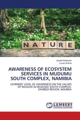 bokomslag Awareness of Ecosystem Services in Mudumu South Complex, Namibia