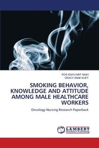 bokomslag Smoking Behavior, Knowledge and Attitude Among Male Healthcare Workers
