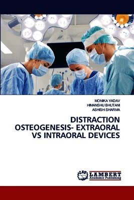 Distraction Osteogenesis- Extraoral Vs Intraoral Devices