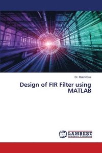 bokomslag Design of FIR Filter using MATLAB