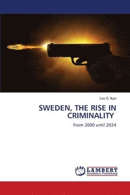 Sweden, the Rise in Criminality 1