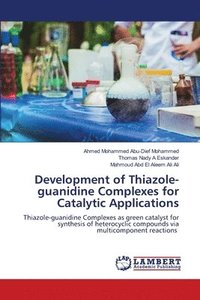 bokomslag Development of Thiazole-guanidine Complexes for Catalytic Applications