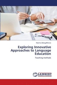 bokomslag Exploring Innovative Approaches to Language Education