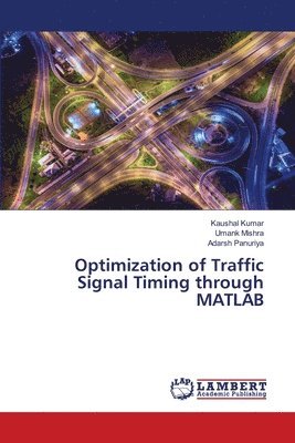 bokomslag Optimization of Traffic Signal Timing through MATLAB