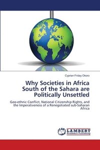 bokomslag Why Societies in Africa South of the Sahara are Politically Unsettled