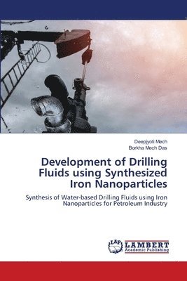 Development of Drilling Fluids using Synthesized Iron Nanoparticles 1