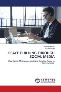 bokomslag Peace Building Through Social Media