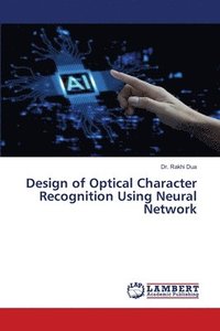 bokomslag Design of Optical Character Recognition Using Neural Network