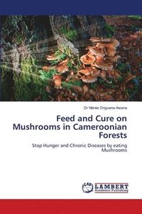 bokomslag Feed and Cure on Mushrooms in Cameroonian Forests